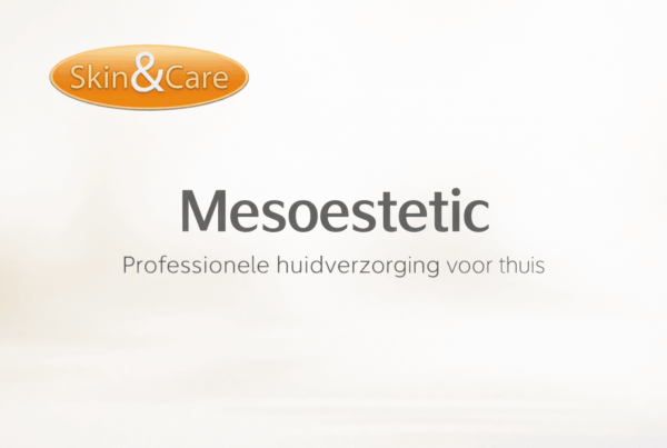 Mesoestetic huidverzorging professionele skincare voor thuis Skin & Care